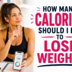 How Many Calories Should I Eat to Lose Weight