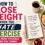 How to Lose Weight When You Hate Exercise