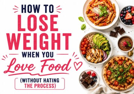 How to Lose Weight When You Love Food