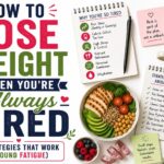 How to Lose Weight When You're Always Tired