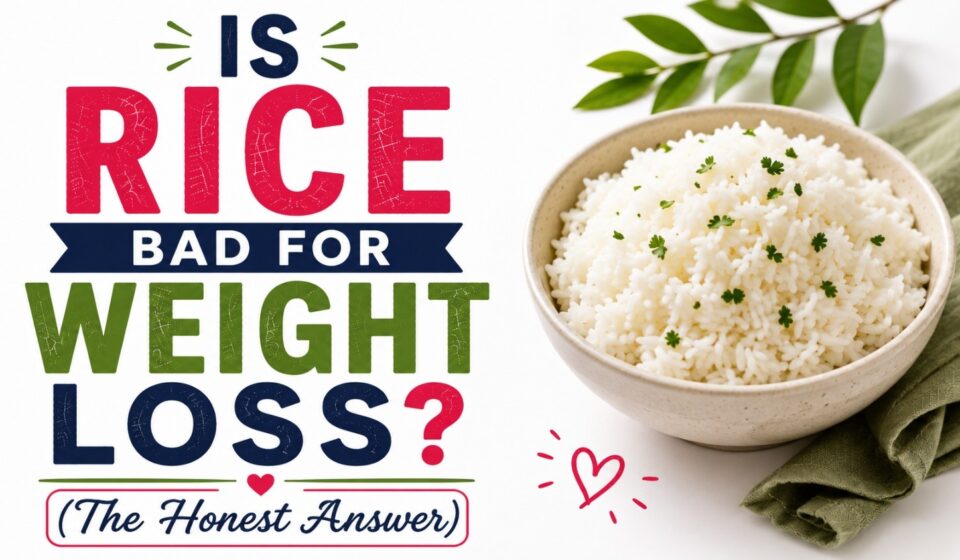 Is Rice Bad for Weight Loss