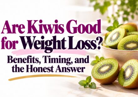 Are Kiwis Good for Weight Loss? Benefits, Timing, and the Honest Answer