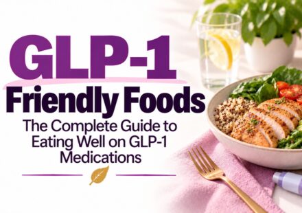 GLP-1 Friendly Foods — The Complete Guide to Eating Well on GLP-1 Medications