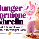 Hunger Hormone Ghrelin — What It Is and How to Control It for Weight Loss