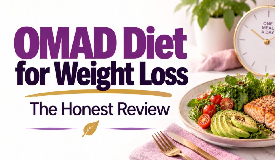 OMAD Diet for Weight Loss — The Honest Review