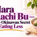 Hara Hachi Bu — The Okinawan Secret to Eating Less