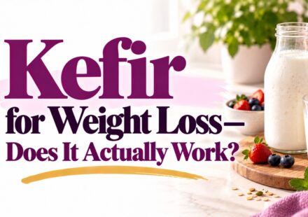 Kefir for Weight Loss — Does It Actually Work?