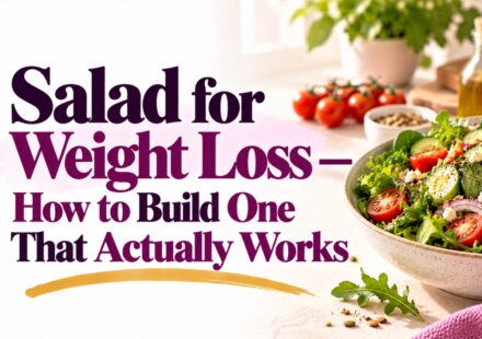 Salad for Weight Loss — How to Build One That Actually Works