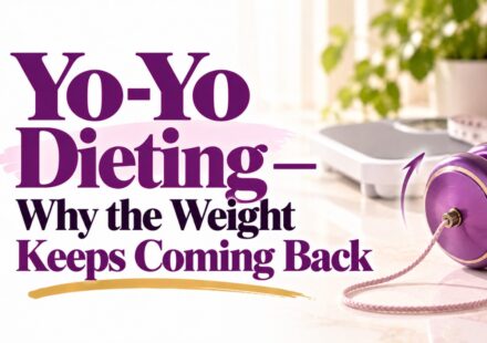 Yo-Yo Dieting — Why the Weight Keeps Coming Back