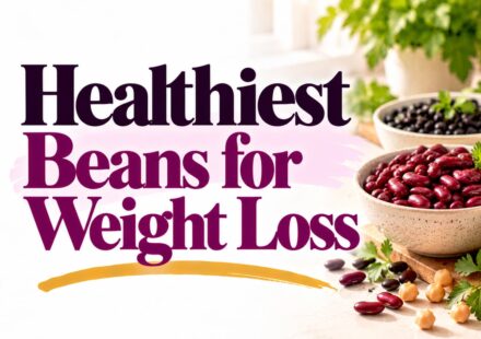 Healthiest Beans for Weight Loss
