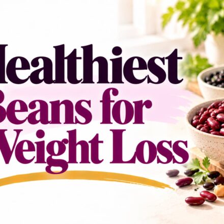 Healthiest Beans for Weight Loss